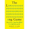 The Long Game: How to Be a Long-Term Thinker in a Short-Term World - Hardcover