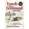 Travels With Ferdinand and Friends: A Centennial Journey Through Austria-Hungary - Paperback