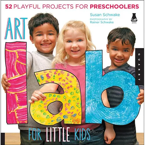 Art Lab for Little Kids: 52 Playful Projects for Preschoolers - Paperback