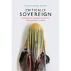 Critically Sovereign: Indigenous Gender, Sexuality, and Feminist Studies - Hardcover