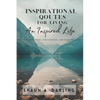 Inspirational Quotes for Living an Inspired Life - Paperback