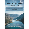 Ministry Between Miracles: A Biblical Model of Spirit-led Pastoral Care - Paperback