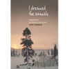 I Dreamed the Animals: Kaniuekutat: The Life of an Innu Hunter - Paperback