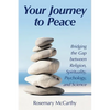 Your Journey to Peace: Bridging the Gap between Religion, Spirituality, Psychology, and Science - Paperback