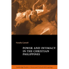 Power and Intimacy in the Christian Philippines - Paperback