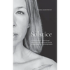 Solstice: A collection of poems, created through introspection, and a reflection of a healing journey through cancer and transformation - Hardcover