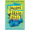 Jagged Little Pill: The Novel - Hardcover