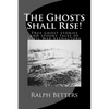 The Ghosts Shall Rise!: True ghost stories and spooky tales of Civil War reenactors - Paperback