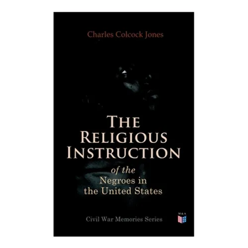 The Religious Instruction of the Negroes in the United States - Paperback