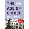 The Age of Choice: A History of Freedom in Modern Life - Hardcover