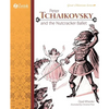Peter Tchaikovsky and the Nutcracker Ballet - Paperback