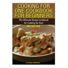 Cooking for One Cookbook for Beginners: The Ultimate Recipe Cookbook for Cooking for One! - Paperback
