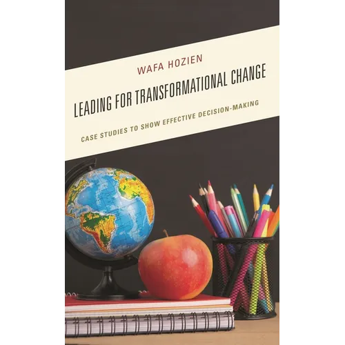 Leading for Transformational Change: Case Studies to Show Effective Decision-Making - Paperback