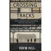 Crossing the Tracks - Paperback