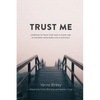 Trust Me: Learning to Trust that God is Good and in Control Even When Life is Difficult - Paperback
