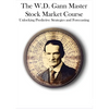 The W.D. Gann Master Stock Market Course: Unlocking Predictive Strategies and Forecasting - Paperback