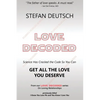Love Decoded: Getting The Love You Deserve - for Relationships - Paperback