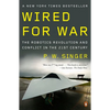 Wired for War: The Robotics Revolution and Conflict in the Twenty-First Century - Paperback