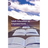 Adult Education as Empowerment: Re-Imagining Lifelong Learning Through the Capability Approach, Recognition Theory and Common Goods Perspective - Hardcover