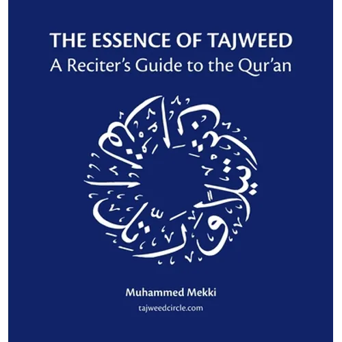 The Essence of Tajweed: A Reciter's Guide to the Qur'an - Hardcover