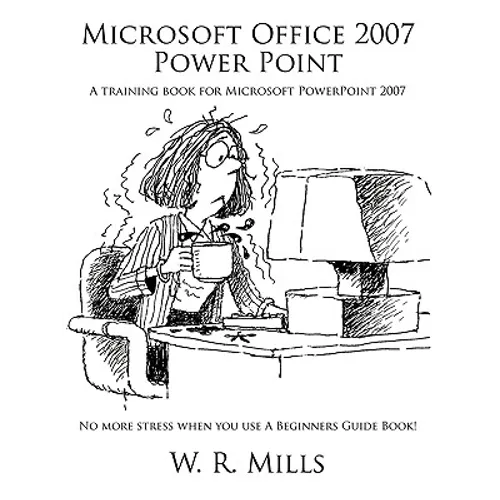 Microsoft Office 2007 Power Point: A Training Book for Microsoft PowerPoint 2007 - Paperback