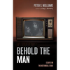 Behold the Man: Essays on the Historical Jesus - Paperback