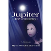 Jupiter Remembered: A Memoir - Paperback