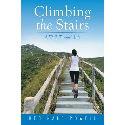 Climbing the Stairs: A Walk Through Life - Paperback