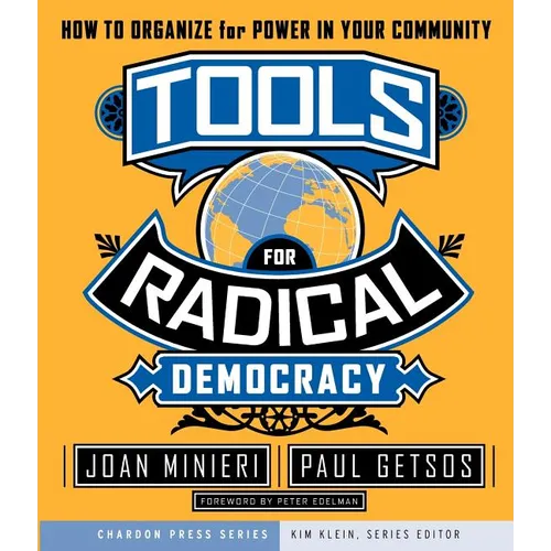 Tools for Radical Democracy: How to Organize for Power in Your Community - Paperback