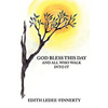 God Bless This Day and All Who Walk Into It - Paperback
