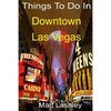 Things To Do In Downtown Las Vegas - Paperback