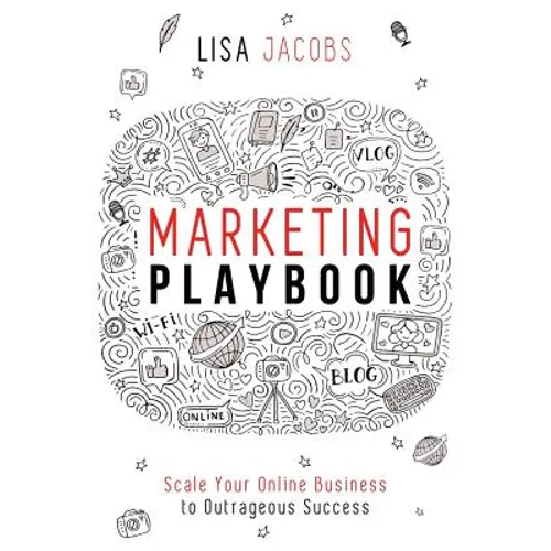 Marketing Playbook: Scale Your Online Business to Outrageous Success - Paperback