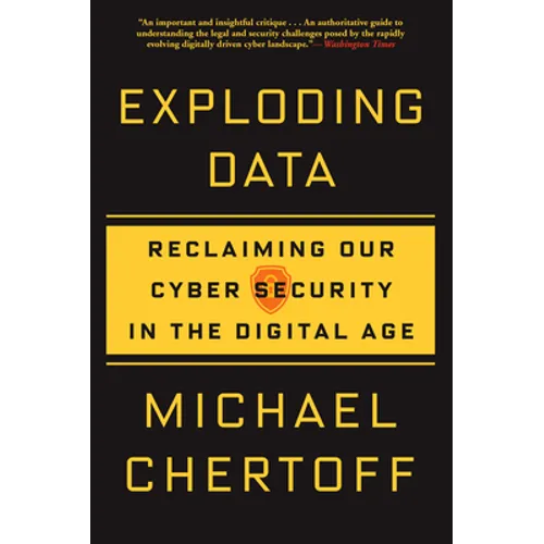 Exploding Data: Reclaiming Our Cyber Security in the Digital Age - Paperback