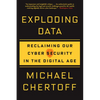 Exploding Data: Reclaiming Our Cyber Security in the Digital Age - Paperback
