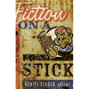 Fiction on a Stick: Stories by Writers from Minnesota - Paperback
