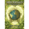 Green Spirituality: One Answer to Global Environmental Problems and World Poverty - Paperback