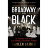 When Broadway Was Black: The Triumphant Story of the All-Black Musical That Changed the World - Paperback