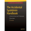 The Accidental Sysadmin Handbook: A Primer for Early Level It Professionals - Paperback