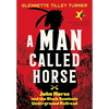 Man Called Horse: John Horse and the Black Seminole Underground Railroad - Hardcover