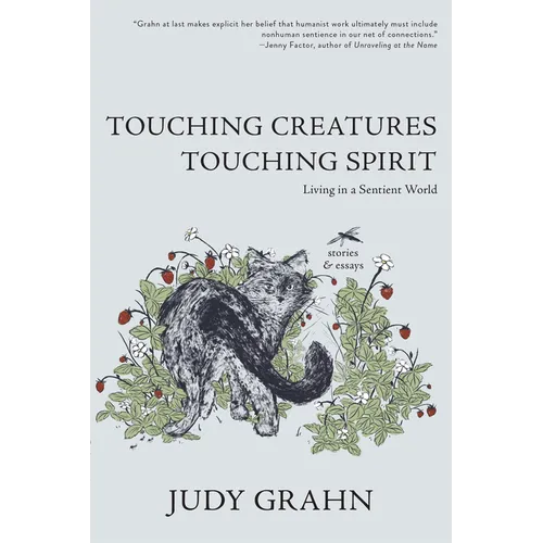 Touching Creatures, Touching Spirit: Living in a Sentient World - Paperback