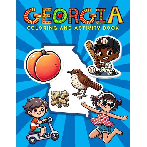 Georgia Coloring and Activity Book: A Fun and Educational GA Gift Book for Kids and Kids at Heart - Paperback