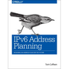 Ipv6 Address Planning: Designing an Address Plan for the Future - Paperback