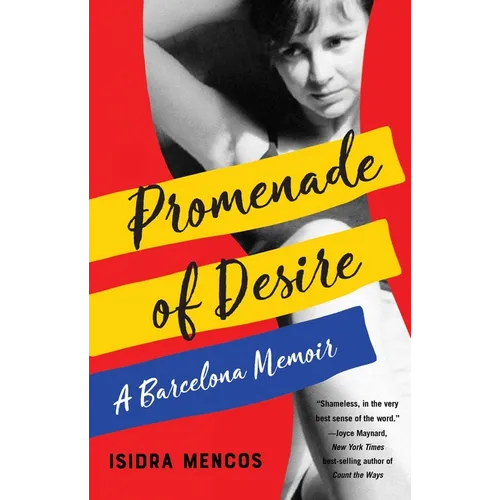 Promenade of Desire: A Barcelona Memoir - Paperback
