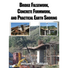 Bridge Falsework, Concrete Formwork, and Practical Earth Shoring - Hardcover