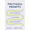 Polyvagal Prompts: Finding Connection and Joy Through Guided Explorations - Paperback