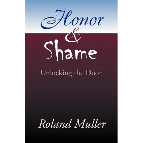 Honor and Shame: Unlocking the Door - Paperback