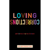 Loving Corrections - Paperback