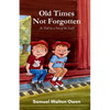 Old Times Not Forgotten: As Told by a Son of the South - Paperback