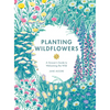 Planting Wildflowers: A Grower's Guide - Hardcover