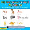 My First Filipino ( Tagalog ) Alphabets Picture Book with English Translations: Bilingual Early Learning & Easy Teaching Filipino ( Tagalog ) Books fo - Paperback